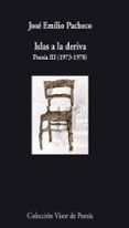 isla a la deriva: poesia iii (1973-1978)-jose emilio pacheco-9788498957914 isla a la deriva: poesia iii (1973-1978)-jose emilio pacheco-9788498957914