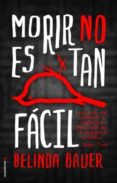 morir no es tan facil-belinda bauer-9788499189314 morir no es tan facil-belinda bauer-9788499189314
