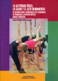 la actividad fisica, la salud y el alto rendimiento: su interrela cion e importancia en el desarrollo de programas a distintos niveles. nuevas tendencias-manuel guillen del castillo-9788499270814 la actividad fisica, la salud y el alto rendimiento: su interrela cion e importancia en el desarrollo de programas a distintos niveles. nuevas tendencias-manuel guillen del castillo-9788499270814