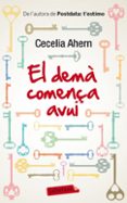 el dema comença avui-cecilia ahern-9788499305714 el dema comença avui-cecilia ahern-9788499305714