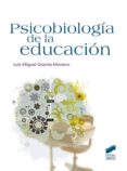 psicobiologia de la educacion-luis miguel garcia moreno-9788499588414 psicobiologia de la educacion-luis miguel garcia moreno-9788499588414
