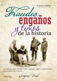 fraudes, engaños y timos de la historia-gregorio doval-9788499672014 fraudes, engaños y timos de la historia-gregorio doval-9788499672014