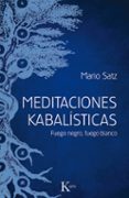 meditaciones kabalisticas: fuego negro, fuego blanco-mario satz tetelbaum-9788499884714 meditaciones kabalisticas: fuego negro, fuego blanco-mario satz tetelbaum-9788499884714