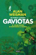 un pueblo llamado gaviotas-alan weisman-9788499922614 un pueblo llamado gaviotas alan weisman 9788499922614