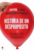 (pe) historia de un desproposito: zp, el gran organizador de derrotas-joaquin leguina-9788499983714 (pe) historia de un desproposito: zp, el gran organizador de derrotas-joaquin leguina-9788499983714