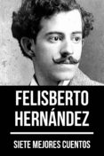 Lista de libros electrónicos descargables gratis 7 MEJORES CUENTOS DE FELISBERTO HERNÁNDEZ FB2 RTF PDB de FELISBERTO HERNÁNDEZ