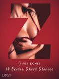 Descarga gratuita de libros de texto pdfs. Z IS FOR ZONES - 10 EROTIC SHORT STORIES
				EBOOK (edición en inglés)