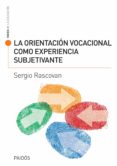 la orientacion vocacional como experiencia subjetivante (ebook)-9789501294514 la orientacion vocacional como experiencia subjetivante (ebook)-9789501294514