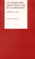 un seminario didactico con m. h. erickson-jeffrey k. zeig-9789505180714 un seminario didactico con m. h. erickson-jeffrey k. zeig-9789505180714