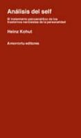 analisis del self: el tratamiento psicoanalitico de los trastorno s narcisistas de la personalidad-heinz kohut-9789505184514 analisis del self: el tratamiento psicoanalitico de los trastorno s narcisistas de la personalidad-heinz kohut-9789505184514