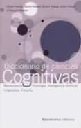diccionario de ciencias cognitivas: neurociencia, psicologia, int eligencia artificial, lingüistica y filosofia-9789505189014 diccionario de ciencias cognitivas: neurociencia, psicologia, int eligencia artificial, lingüistica y filosofia-9789505189014