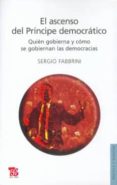 el ascenso del principe democratico: quien gobierna y como se gob iernan las democracias-sergio fabrini-9789505578214 el ascenso del principe democratico: quien gobierna y como se gob iernan las democracias-sergio fabrini-9789505578214