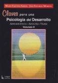 claves para una psicologia del desarrollo: adolescencia, adultez, vejez (vol. ii)-maria cristina griffa-jose eduardo moreno-9789508922014 claves para una psicologia del desarrollo: adolescencia, adultez, vejez (vol. ii)-maria cristina griffa-jose eduardo moreno-9789508922014