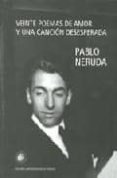 veinte poemas de amor y una cancion desesperada-pablo neruda-9789563140514 veinte poemas de amor y una cancion desesperada-pablo neruda-9789563140514