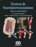 tecnicas de neurointervencionismo: tips en la practica-fernando gonzalez-felipe albuquerque-cameron mcdougall-9789585913714 tecnicas de neurointervencionismo: tips en la practica fernando gonzalez felipe albuquerque cameron mcdougall 9789585913714