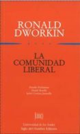la comunidad liberal: la comunidad liberal-ronald dworkin-9789586650014 la comunidad liberal: la comunidad liberal-ronald dworkin-9789586650014