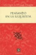 pensando en la izquierda-hector aguilar camin-9789681685614 pensando en la izquierda-hector aguilar camin-9789681685614