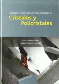 la relacion estructura, simetria, propiedades en cristales y poli cristales-luis e. fuentes cobas-maria a. fuentes montero-9789686708714 la relacion estructura, simetria, propiedades en cristales y poli cristales-luis e. fuentes cobas-maria a. fuentes montero-9789686708714