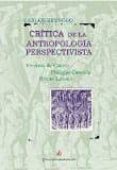 critica de la antropologia perspectivista: viveiros de castro - philippe descola - bruno latour-carlos reynoso-9789871984114 critica de la antropologia perspectivista: viveiros de castro philippe descola bruno latour carlos reynoso 9789871984114