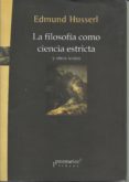 la filosofia como ciencia extricta y otros textos-edmund husserl-9789875746114 la filosofia como ciencia extricta y otros textos-edmund husserl-9789875746114