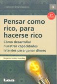 pensar como rico, para hacerse rico: como desarrollar nuestras ca pacidades latentes para ganar dinero-benjamin roldan gonzalez-9789876340014 pensar como rico, para hacerse rico: como desarrollar nuestras ca pacidades latentes para ganar dinero-benjamin roldan gonzalez-9789876340014