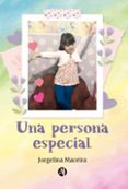 Descargar libros en formato doc. UNA PERSONA ESPECIAL  de JORGELINA MACEIRA 9789878736914 (Spanish Edition)