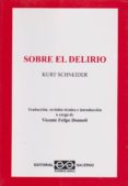 sobre el delirio.-kurt schneider-9789879083314 sobre el delirio.-kurt schneider-9789879083314