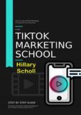 Descargar libros electrónicos para kindle gratis TIKTOK MARKETING SCHOOL de HILLARY SCHOLL CHM ePub RTF en español