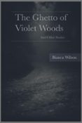 THE GHETTO OF VIOLET WOODS AND OTHER STORIES  (edición en inglés)