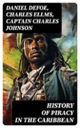 HISTORY OF PIRACY IN THE CARIBBEAN  (edición en inglés)