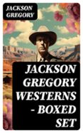 Ebook mobi descargar rapidshare JACKSON GREGORY WESTERNS - BOXED SET
				EBOOK (edición en inglés) iBook CHM en español de JACKSON GREGORY