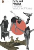 closely watched trains-bohumil hrabal-9780241290224 closely watched trains-bohumil hrabal-9780241290224
