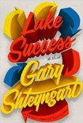 lake success-gary shteyngart-9780525511724 lake success-gary shteyngart-9780525511724