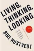 living, thinking, looking: essays-siri hustvedt-9781250009524 living, thinking, looking: essays-siri hustvedt-9781250009524