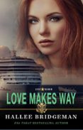 LOVE MAKES WAY