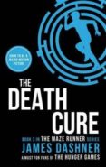 the death cure (maze runner 3)-james dashner-9781909489424 the death cure (maze runner 3)-james dashner-9781909489424