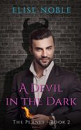 Descarga gratuita de la colección de libros de Epub A DEVIL IN THE DARK  (edición en inglés) 9781912888924 in Spanish de ELISE NOBLE PDF iBook CHM