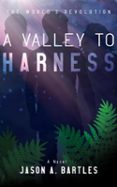 A VALLEY TO HARNESS  (edición en inglés)