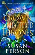 CROWN OF SHATTERED THRONES