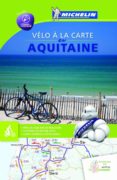 aquitaine a velo 2015 (ref. 11150) (mapa)-9782067192324 aquitaine a velo 2015 (ref. 11150) (mapa)-9782067192324
