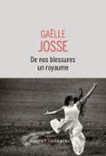 Libros en línea descarga pdf DE NOS BLESSURES UN ROYAUME de GAËLLE JOSSE