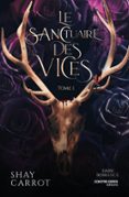LE SANCTUAIRE DES VICES - TOME 1