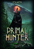 PRIMAL HUNTER - TOME 1 : UNE AVENTURE DE LITRPG. SAGA DE SCIENCE-FICTION ET FANTASY AUX DEUX MILLIONS DE LECTEURS, LIVRE NOUVEAUTÉ 2024 (VERSION FRANÇAISE)  (edición en francés)