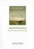 aromaterapia: el arte de curar con aceites esenciales-dominique baudoux-9782930353524 aromaterapia: el arte de curar con aceites esenciales-dominique baudoux-9782930353524