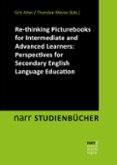 RE-THINKING PICTUREBOOKS FOR INTERMEDIATE AND ADVANCED LEARNERS: PERSPECTIVES FOR SECONDARY ENGLISH LANGUAGE EDUCATION  (edición en inglés)