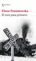 el tren pasa primero (ebook)-elena poniatowska-9786070744624 el tren pasa primero (ebook)-elena poniatowska-9786070744624