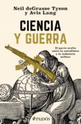Descarga online de libros de google a pdf CIENCIA Y GUERRA de TYSON NEIL DEGRASSE, AVIS LANG en español