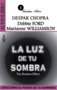 la luz de tu sombra (audiolibro)-deepak chopra-debbie ford-marianne williamson-9786078095124 la luz de tu sombra (audiolibro)-deepak chopra-debbie ford-marianne williamson-9786078095124