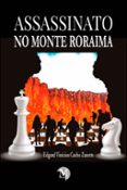 Descarga gratuita de libros alemanes ASSASSINATO NO MONTE RORAIMA  (edición en portugués) (Spanish Edition) FB2 ePub CHM de EDGARD VINÍCIUS CACHO ZANETTE 9786525154824