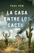 la casa entre los cactus (ebook)-paul pen-9788401019524 la casa entre los cactus (ebook)-paul pen-9788401019524